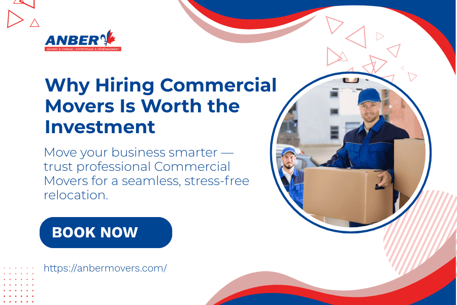 Why Hiring Commercial Movers Is Worth the Investment